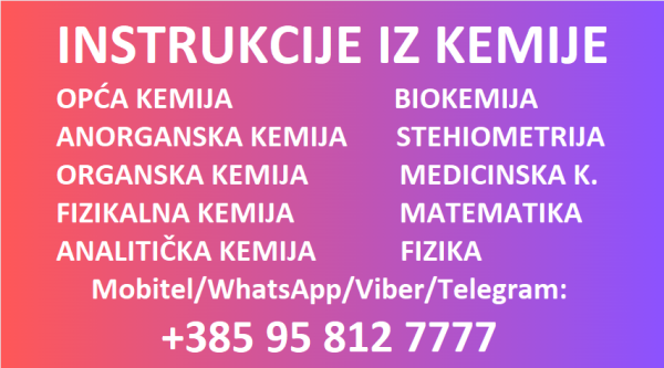 Instrukcije iz kemije, opće, organske, fizikalne,analitičke, biokemije
