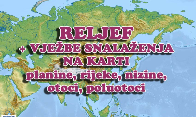 Azija reljef - geografija, 8. razred + slijepe karte/snalaženje na karti